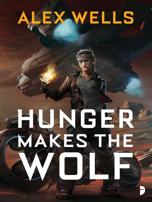 Title details for Hunger Makes the Wolf by Alex Wells - Available